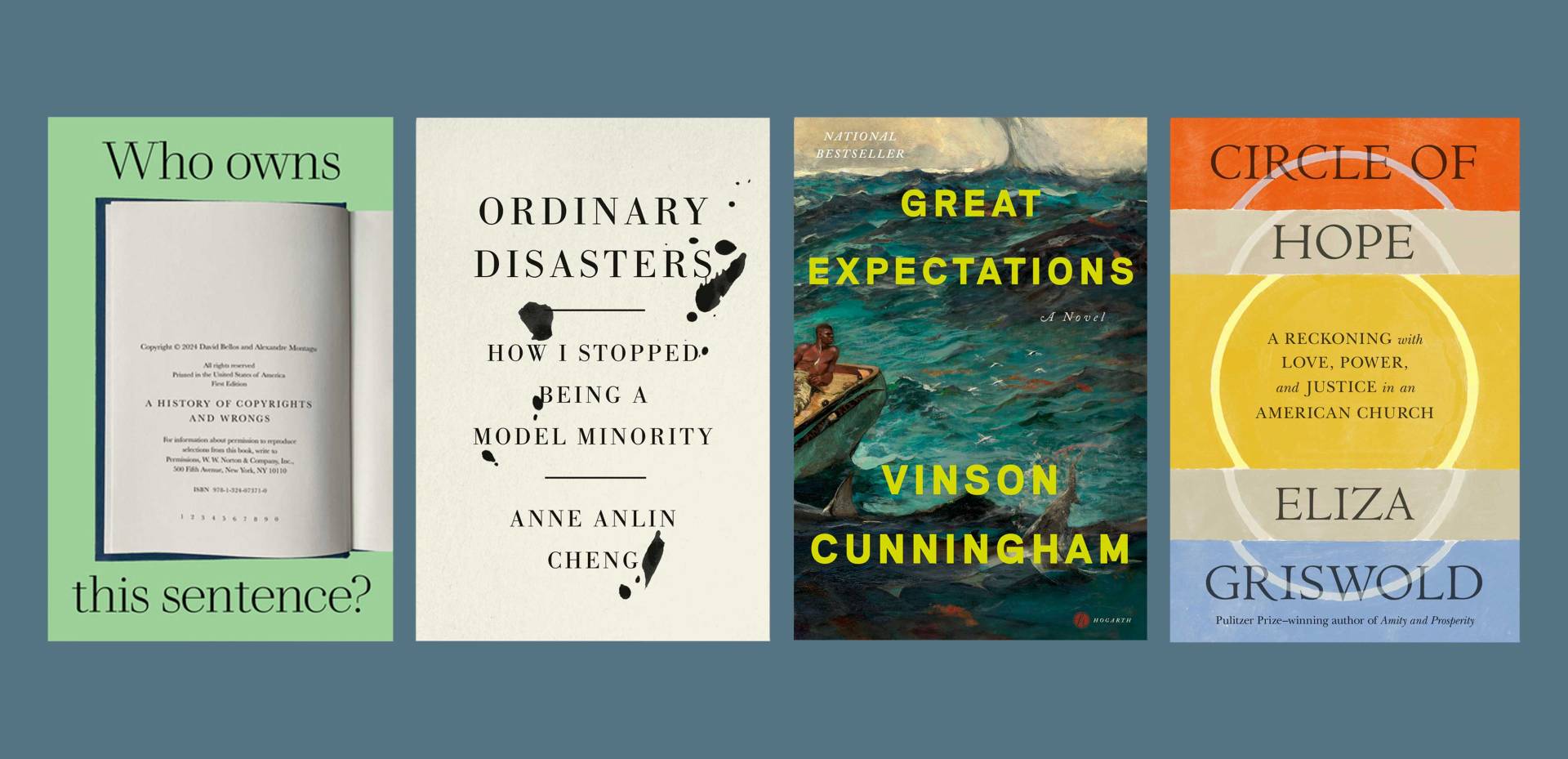 Book covers of Who Owns This Sentence? by David Bellos; Ordinary Disasters by Anne Anlin Cheng; Great Expectations by Vinson Cunningham; and Circle of Hope by Eliza Griswold 
